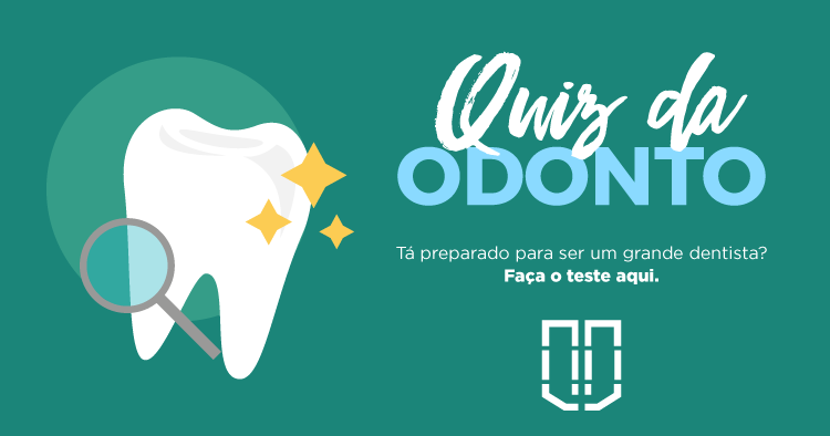 Quiz da Odonto - Tá preparado para ser um grande dentista?